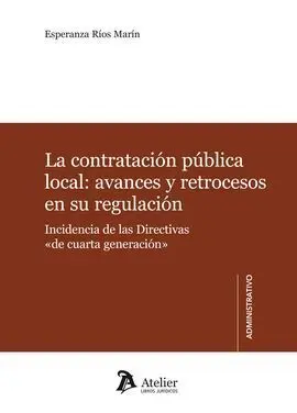 La Contratación Pública Local: Avances y Retrocesos en Su Regulación.