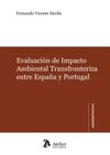 EVALUACIÓN DE IMPACTO AMBIENTAL TRANSFRONTERIZA ENTRE ESPAÑA Y PORTUGAL.
