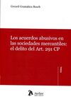 LOS ACUERDOS ABUSIVOS EN LAS SOCIEDADES MERCANTILES: EL DELITO DEL ART. 291 CP