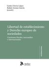 LIBERTAD DE ESTABLECIMIENTO Y DERECHO EUROPEO DE SOCIEDADES.