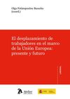 EL DESPLAZAMIENTO DE TRABAJADORES EN EL MARCO DE UNIÓN EUROPEA.