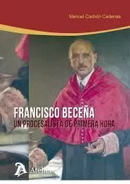 Francisco Beceña. Un Procesalista de Primera Hora