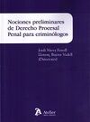 NOCIONES PRELIMINARES DE DERECHO PROCESAL PENAL PARA CRIMINOLOGOS