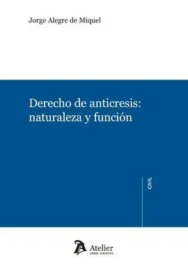Derecho de Anticresis: Naturaleza y Función