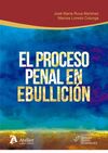 EL PROCESO PENAL EN EBULLICIÓN