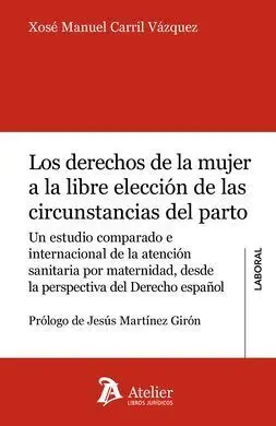 Los Derechos de la Mujer a la Libre Elección de las Circunstancias del Parto
