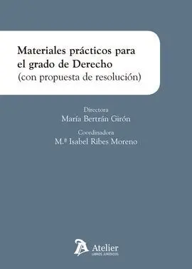 Materiales Prácticos para el Grado de Derecho (Con Propuestas de Resolución )