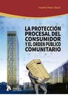 LA PROTECCIÓN PROCESAL DEL CONSUMIDOR Y EL ORDEN PÚBLICO COMUNITARIO