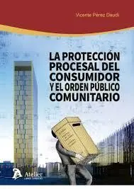 La Protección Procesal del Consumidor y el Orden Público Comunitario
