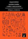 ENSEÑAR ESPAÑOL A NIÑOS Y ADOLESCENTES