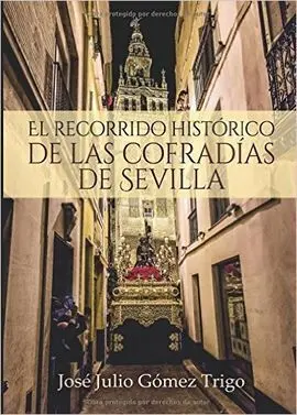 El Recorrido Histórico de las Cofradías de Sevilla
