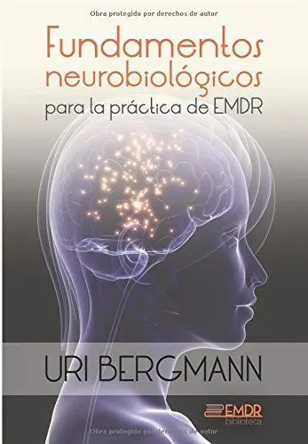 Fundamentos Neurobiologicos para la Practica de Emdr