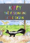 KIPPY, THE FASCINATING LITTLE SKUNK