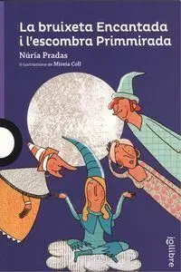 La Bruixeta Encantada I L'escombra Primmirada