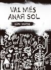 VAL MÉS ANAR SOL