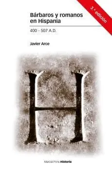 Bárbaros y Romanos en Hispania. 400-507 a. d. (3ª Ed. )