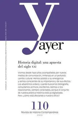 Ayer 110 - Historia Digital: una Apuesta del Siglo Xxi