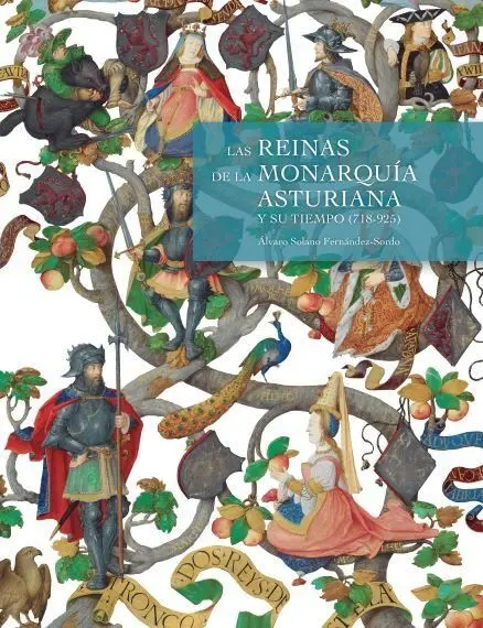 Las Reinas de la Monarquía Asturiana y Su Tiempo (718-925)
