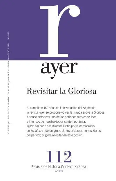 Ayer 112. Revisitar la Gloriosa