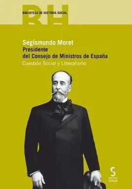 Segismundo Moret. Presidente del Consejo de Ministros de España.