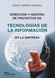 Dirección y Gestión de Proyectos de Tecnologías de la Información de la Empresa