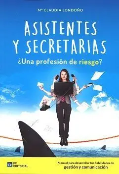 Asistentes y Secretarias ¿Una Profesión de Riesgo?