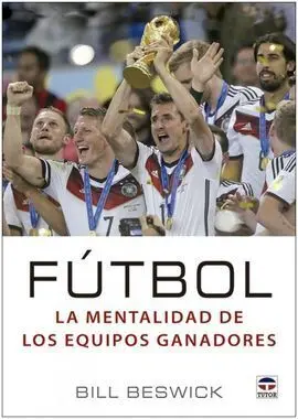 Fútbol. La Mentalidad de los Equipos Ganadores