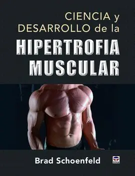 Ciencia y Desarrollo de la Hipertrofia Muscular
