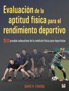 EVALUACIÓN DE LA APTITUD FÍSICA PARA EL RENDIMIENTO DEPORTIVO