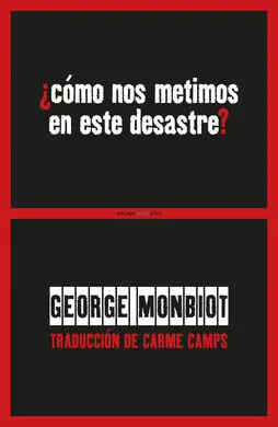 ¿Cómo nos Metimos en este Desastre?