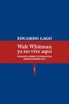 WALT WHITMAN YA NO VIVE AQUI