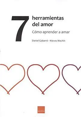 7 Herramientas del Amor. Como Aprender a Amar