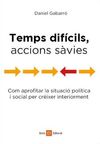 TEMPS DIFICILS, ACCIONS SAVIES