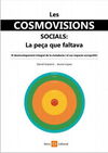 COSMOVISIONS SOCIALS, LES. LA PEÇA QUE FALTAVA