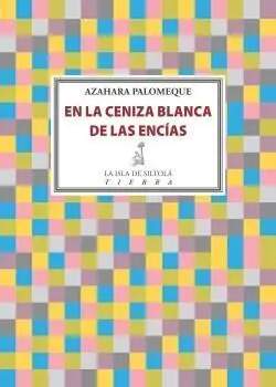 En la Ceniza Blanca de las Encias
