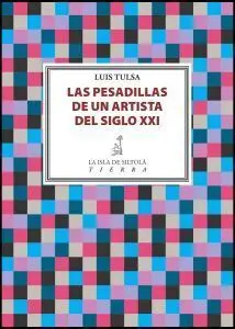 Las Pesadillas de un Artista del Siglo Xxi