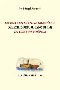 Escena y Literatura Dramatica del Exilio Republica