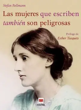 Las Mujeres que Escriben Tambien Son Peligrosas