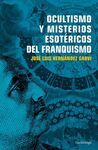 OCULTISMO Y MISTERIOS ESOTÉRICOS DEL FRANQUISMO