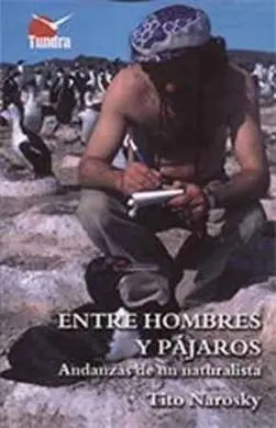 Entre Hombres y Pájaros. Andanzas de un Naturalista