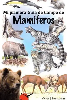 Mi Primera Guia de Campo de Mamiferos