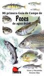 MI PRIMERA GUIA CAMPO DE PECES DE AGUA DULCE