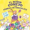 EL SEÑOR CONEJO Y LA FÁBRICA DE CHOCOLATE