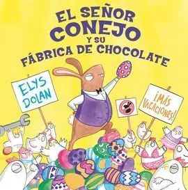 El Señor Conejo y la Fábrica de Chocolate