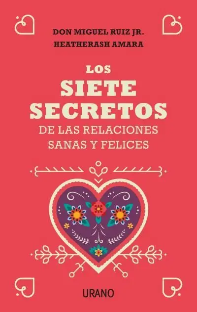 Siete Secretos de las Relaciones Sanas y Felices