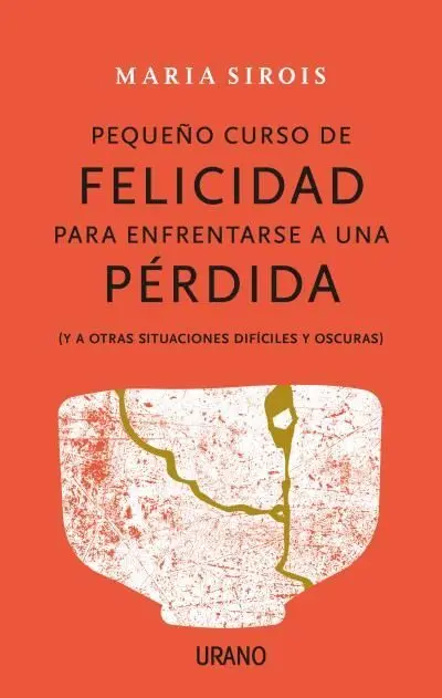 Pequeño Curso de Felicidad para Enfrentarse a una