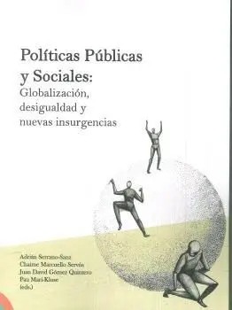Politicas Publicas Sociales: Globalizacion, Desigualdad y Nuevas Insurgencias