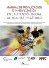 MANUAL DE MOVILIZACIÓN E INMOVILIZACIÓN EN LA ATENCIÓN INICIAL AL TRAUMA PEDIÁTR