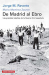 DE MADRID AL EBRO. LAS GRANDES BATALLAS DE LA GUERRA CIVIL ESPAÑOLA