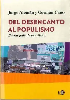 Del Desencanto Al Populismo